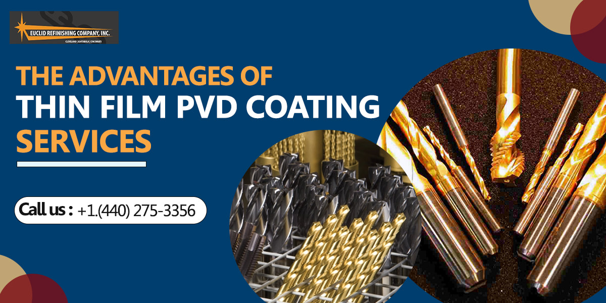 The Advantages of Thin Film PVD Coating Services 